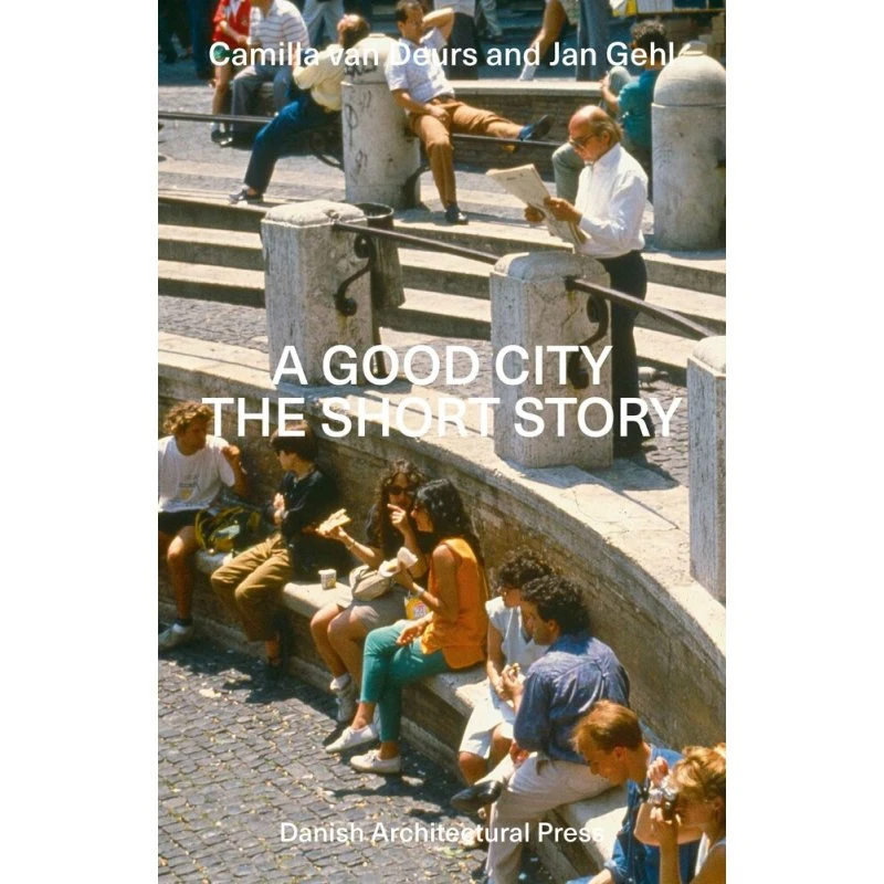 A Good City - The Short Story af Jan Gehl