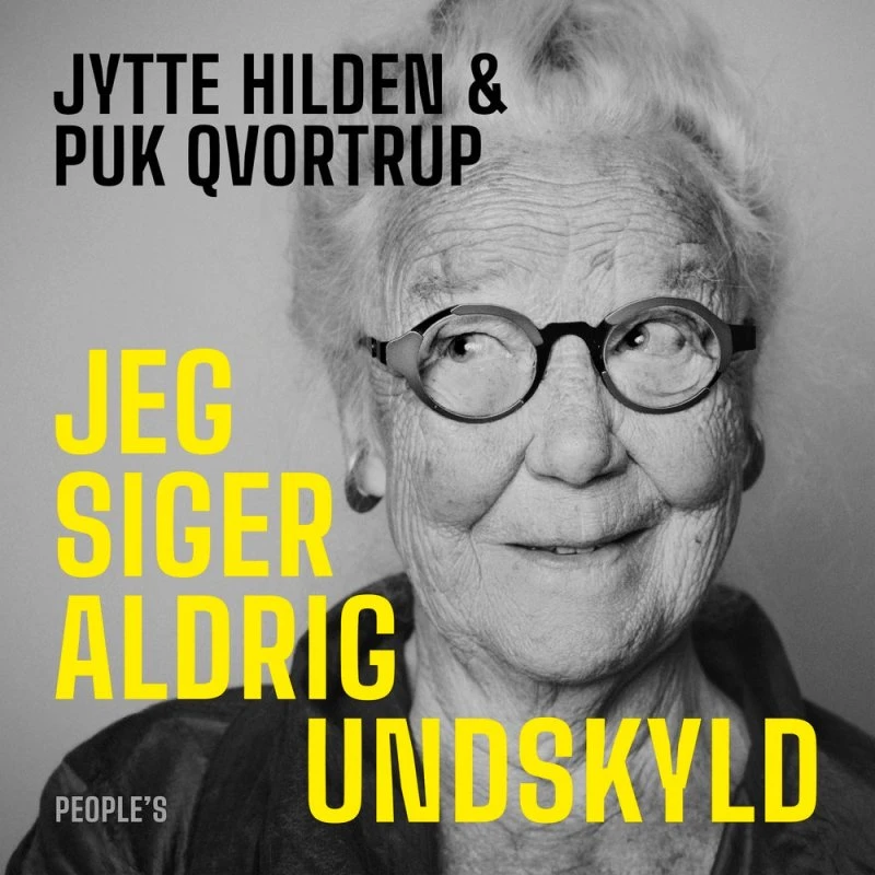 Jeg siger aldrig undskyld - Jytte Hilden & Puk Qvortrup