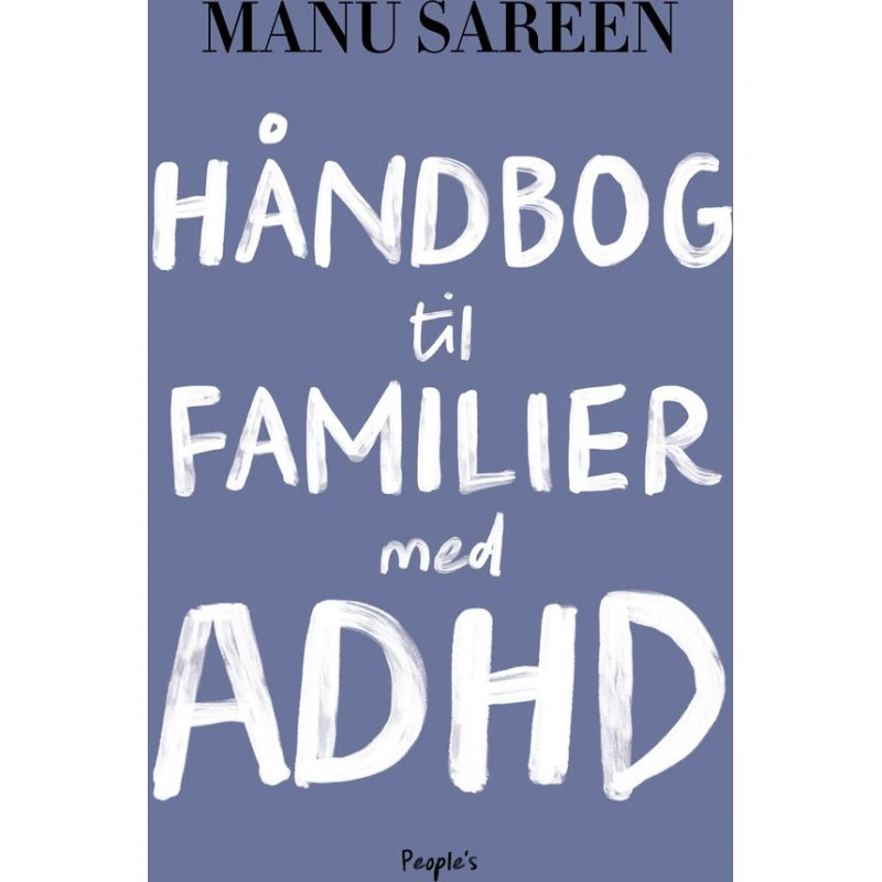 Manu Sareen: Håndbog til familier med ADHD