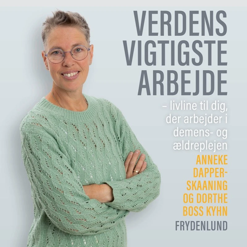Verdens vigtigste arbejde - Dorthe Boss Kyhn & Anneke Dapper-Skaaning