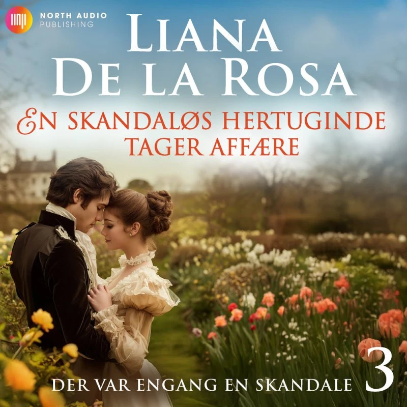 En skandaløs hertuginde tager affære - Liana De la Rosa (Lydbog)