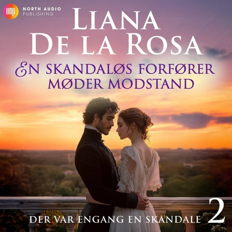 En skandaløs forfører møder modstand - Liana De la Rosa (Lydbog)
