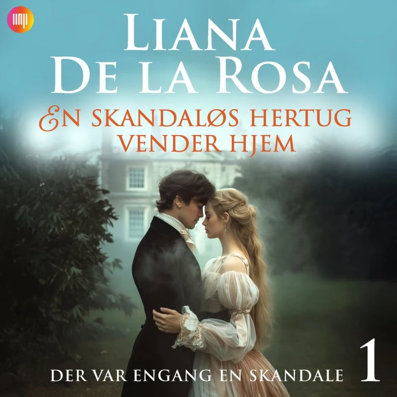 En skandaløs hertug vender hjem - Liana De la Rosa (Lydbog)