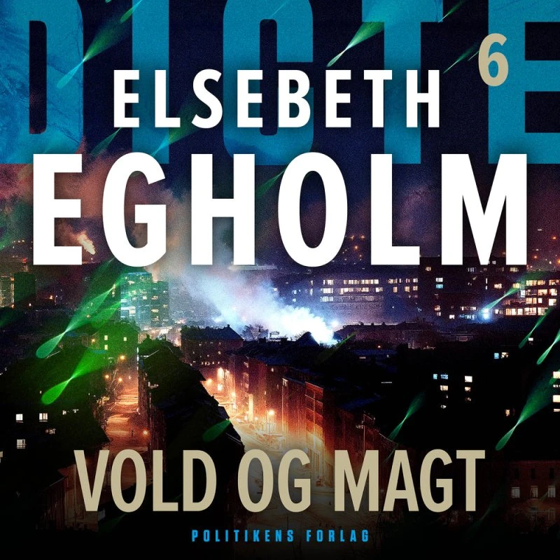 Elsebeth Egholm: Vold og magt (Dicte nr. 6)