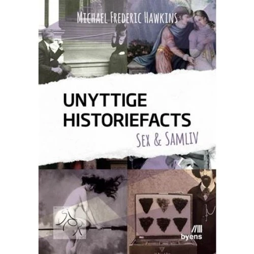 Unyttige historiefacts - Sex & Samliv af Michael Frederic Hawkins
