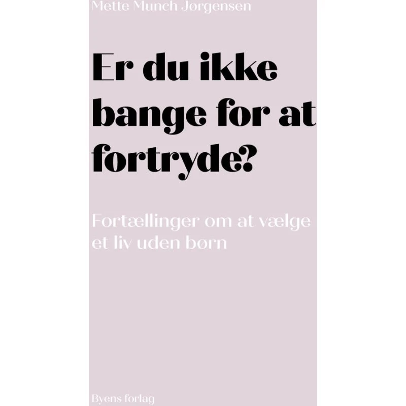 Er du ikke bange for at fortryde? - Mette Munch Jørgensen (Lydbog)