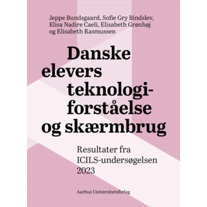 Danske elevers teknologiforståelse og skærmbrug - Jeppe Bundsgaard