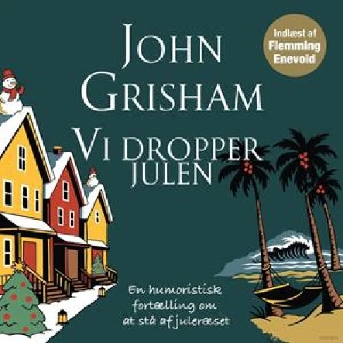 John Grisham: 'Vi dropper julen' - Lydbog