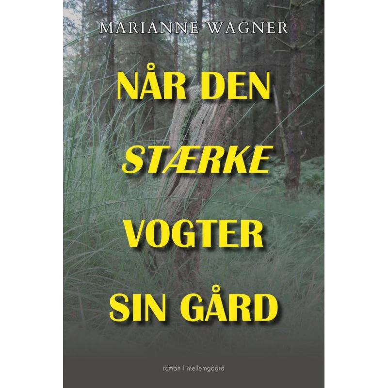 Når den stærke vogter sin gård - Marianne Wagner
