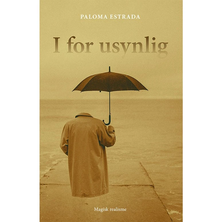 I for usynlig - Paloma Estrada - Bog
