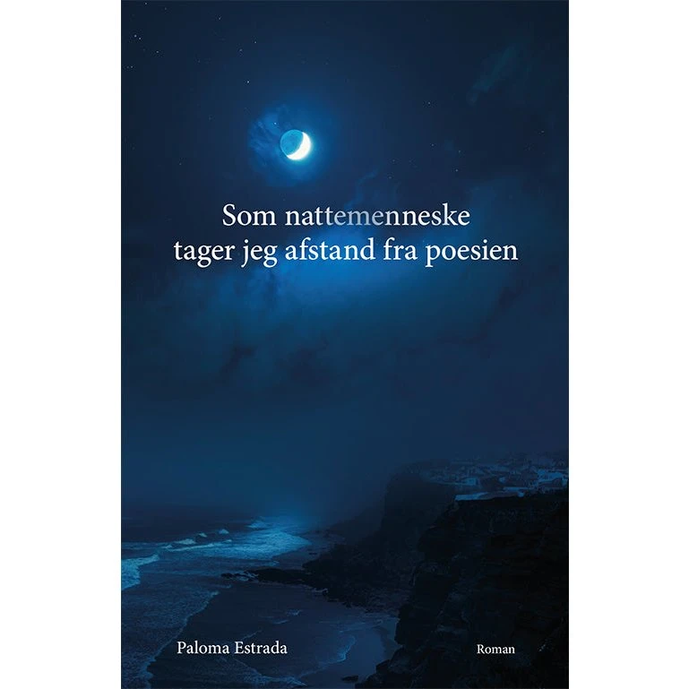 Som nattemenneske tager jeg afstand fra poesien - Paloma Estrada