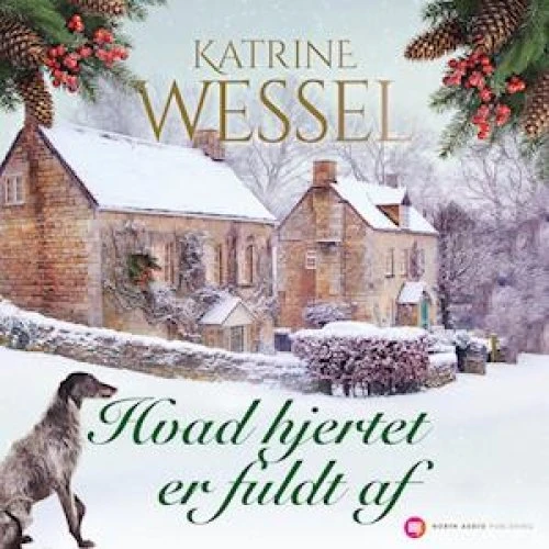 Katrine Wessel: Hvad hjertet er fuldt af - Lydbog