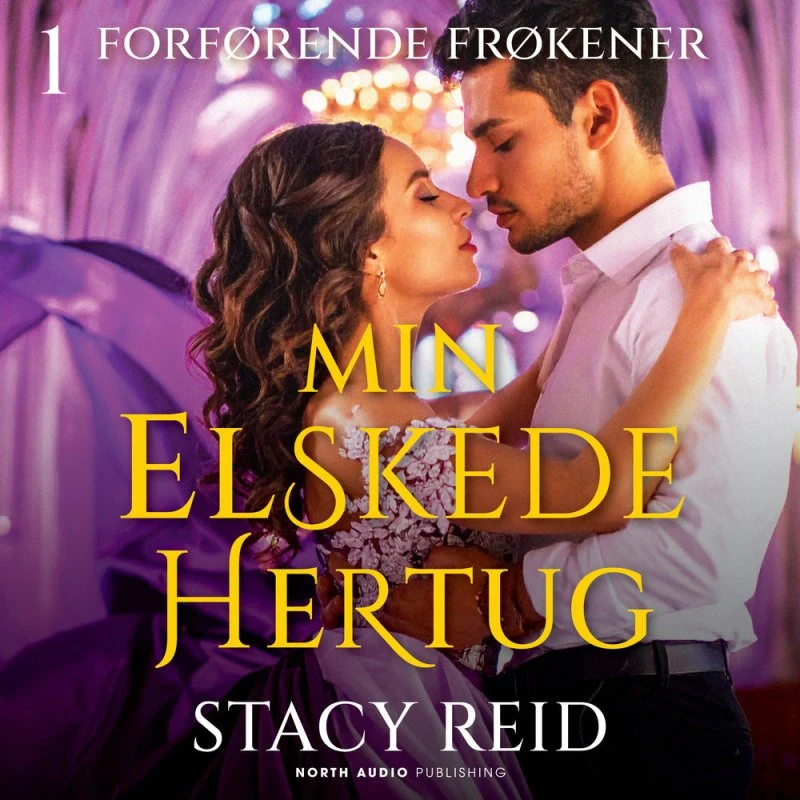 Min elskede hertug - Stacy Reid (Lydbog)