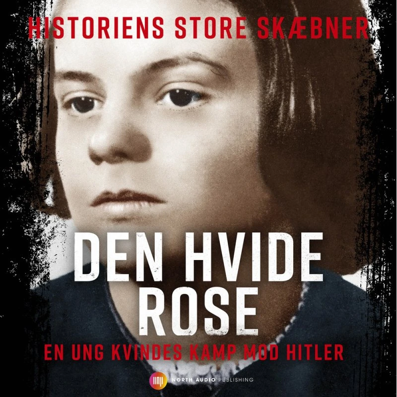 Sophie Scholl: Den hvide rose - Lydbog