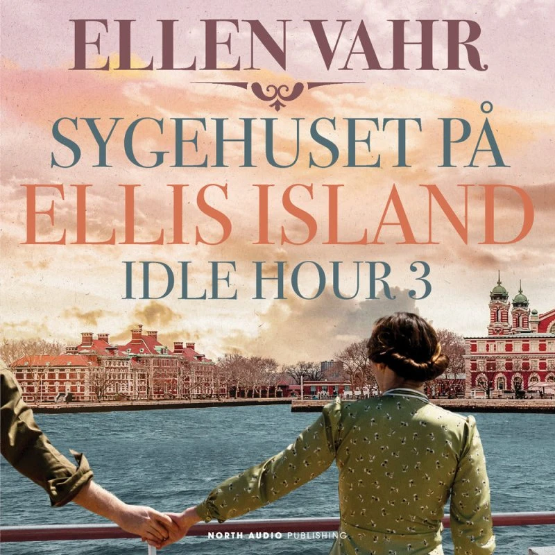 Sygehuset på Ellis Island - Ellen Vahr (Lydbog)