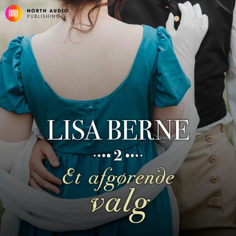 Et afgørende valg - Lisa Berne (Lydbog)