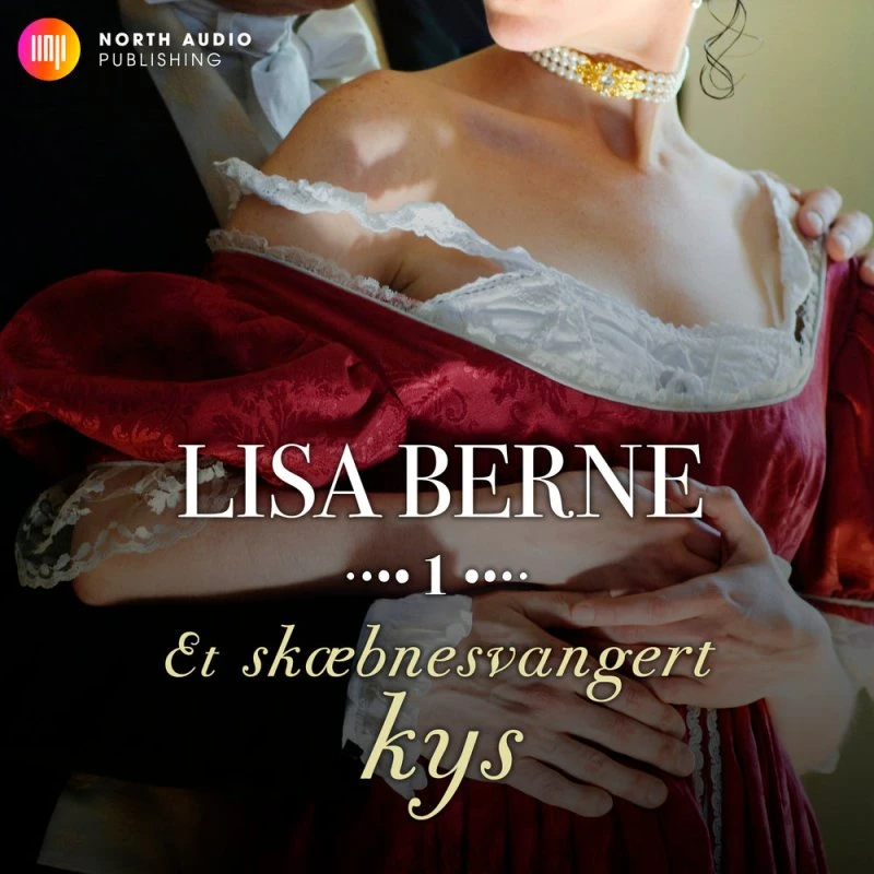 Et skæbnesvangert kys - Lisa Berne (Lydbog)