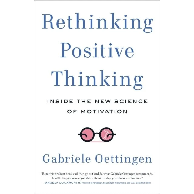 Rethinking Positive Thinking - Gabriele Oettingen