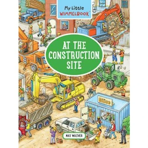 My Little Wimmelbook: At the Construction Site - Max Walther