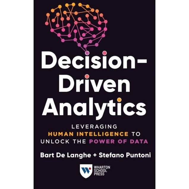 Decision-Driven Analytics af Bart De Langhe & Stefano Puntoni