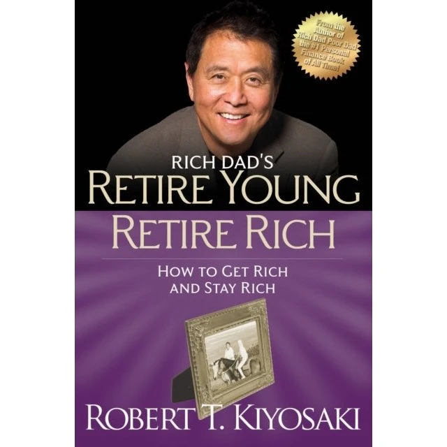 Robert T. Kiyosaki: Retire Young Retire Rich