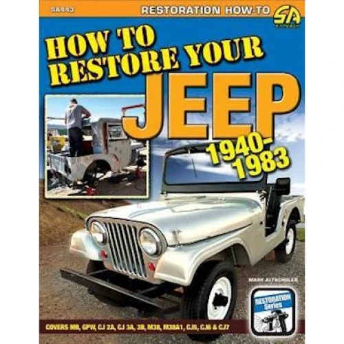 How to Restore Your Jeep 1941-1986 - Mark Altschuler