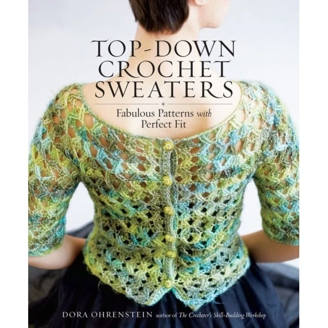 Top-down Crochet Sweaters - Dora Ohrenstein