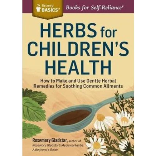 Rosemary Gladstar: Herbs for Children's Health