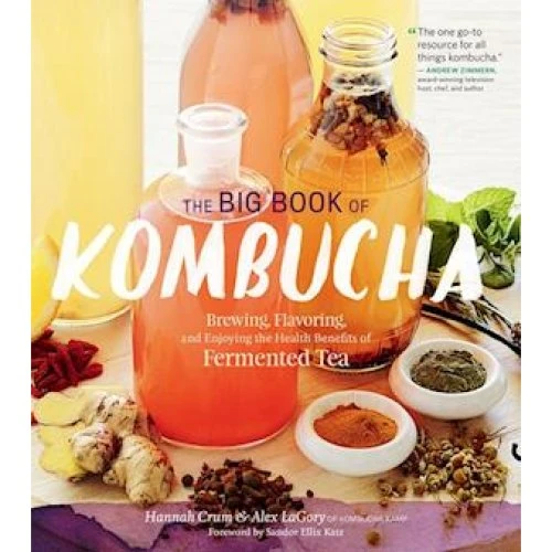 The Big Book of Kombucha - Alex Lagory & Hannah Crum
