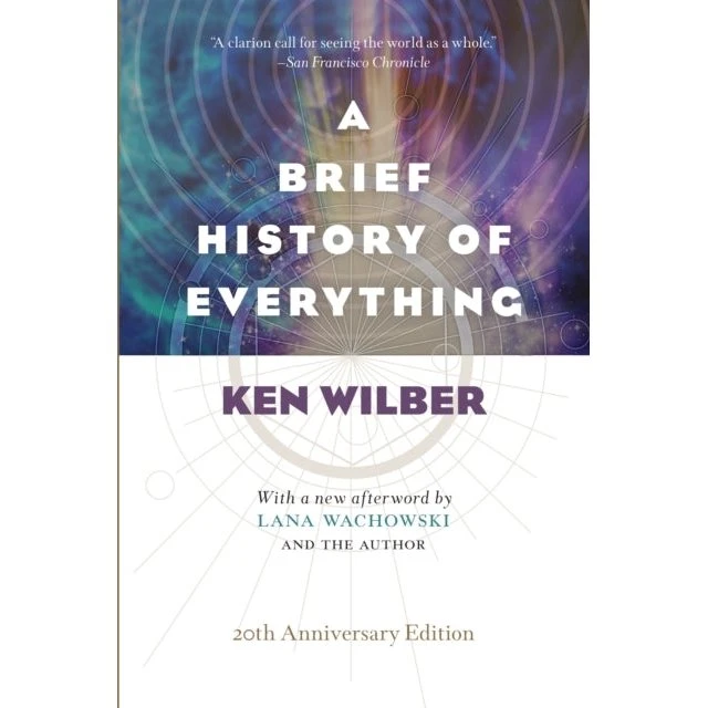 Ken Wilber: A Brief History of Everything (20th Anniversary Edition)