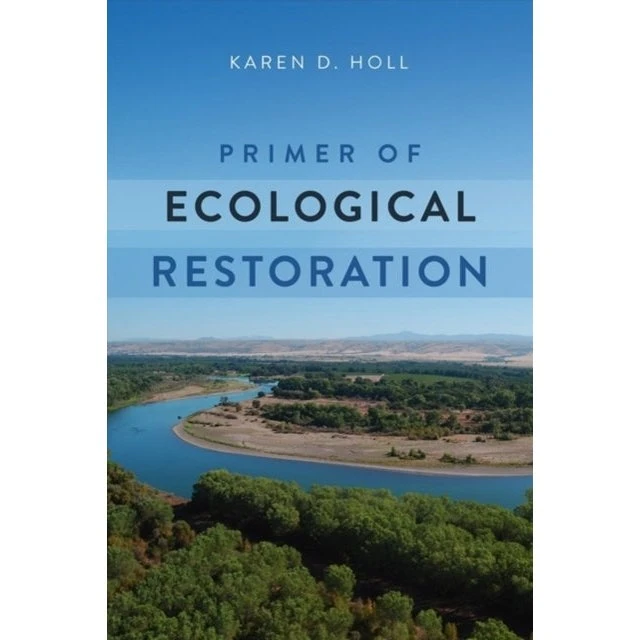 Primer of Ecological Restoration - Karen D. Holl