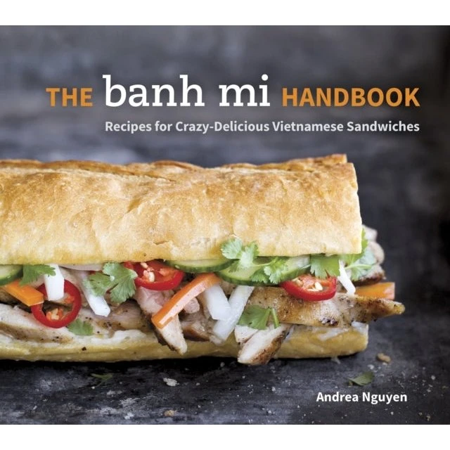 The Banh Mi Handbook - Andrea Nguyen