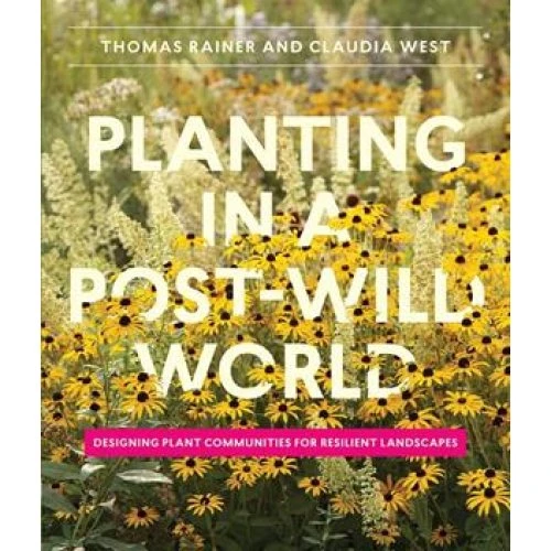 Planting in a Post-Wild World - Thomas Rainer & Claudia West - Bog