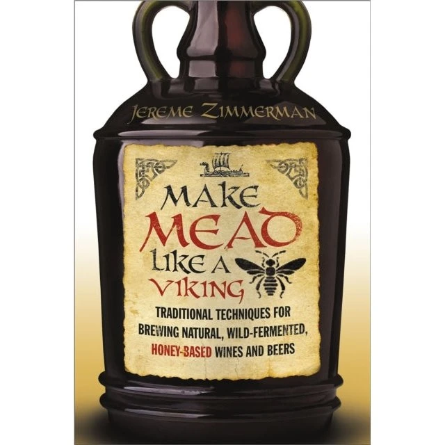 Make Mead Like a Viking af Jereme Zimmerman