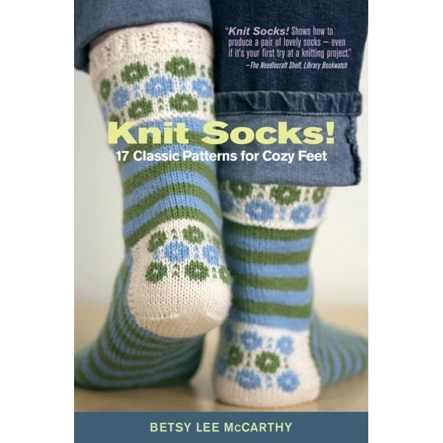Knit Socks! Classic Patterns for Cozy Feet - Betsy Lee McCarthy