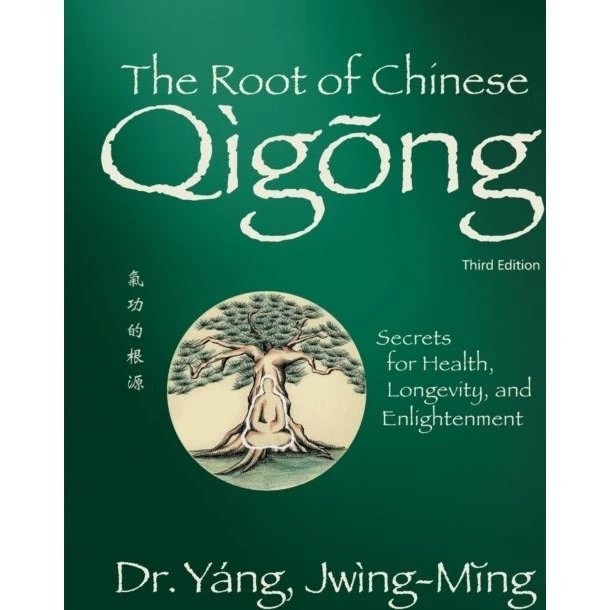 The Root of Chinese Qigong - Jwing-Ming Yang (3. udgave)