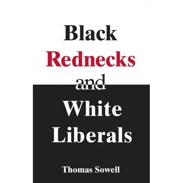 Thomas Sowell: Black Rednecks & White Liberals