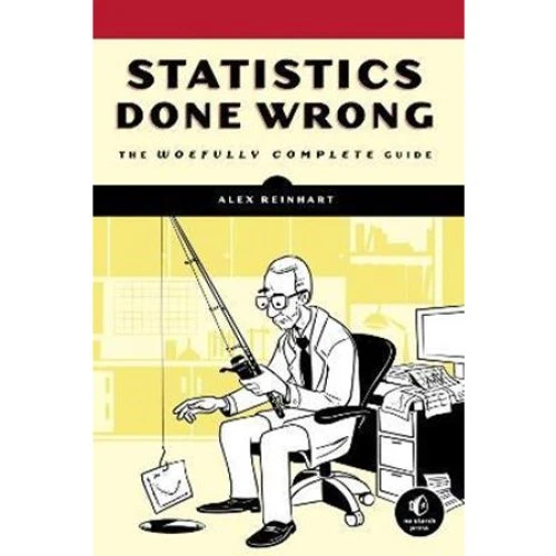 Alex Reinhart: Statistics Done Wrong - Bog