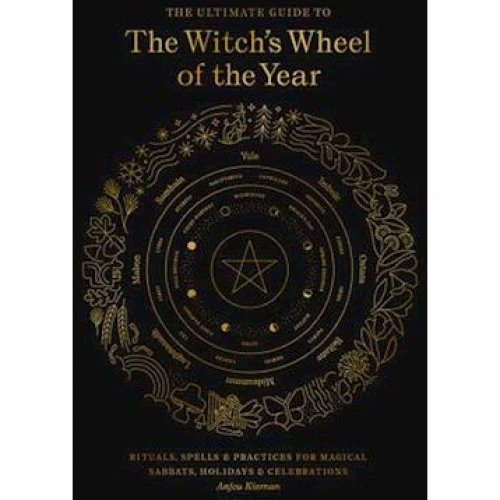 Anjou Kiernan: The Ultimate Guide to the Witch's Wheel of the Year