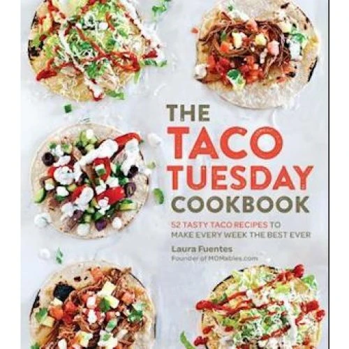 Laura Fuentes: The Taco Tuesday Cookbook