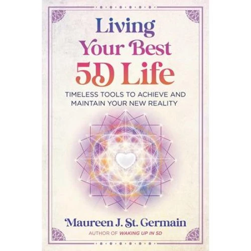 Living Your Best 5d Life - Maureen J. St. Germain (Bog)