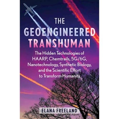 Elana Freeland - The Geoengineered Transhuman (Bog)