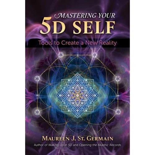 Maureen J. St. Germain: Mastering Your 5D Self (Bog)