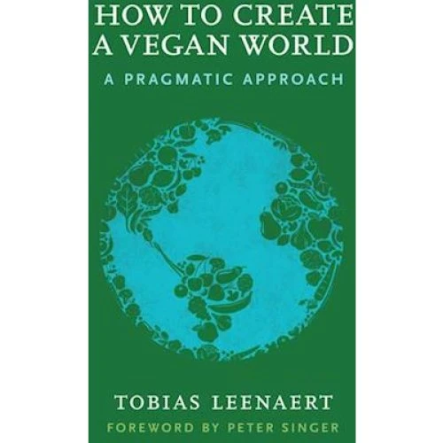 Tobias Leenaert: How to Create a Vegan World - Bog