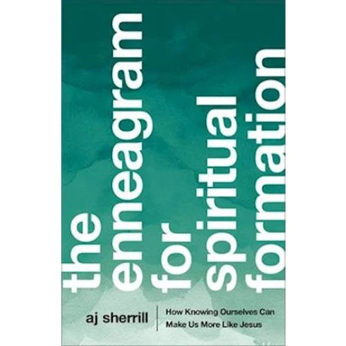 The Enneagram for Spiritual Formation - Chuck Degroat & AJ Sherrill