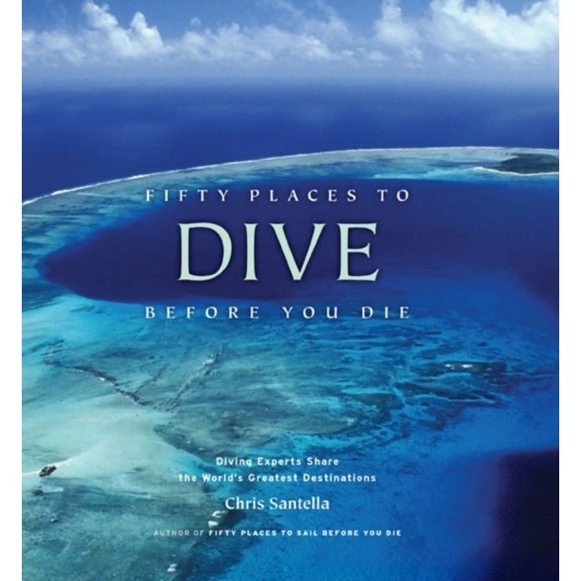 Fifty Places to Dive Before You Die af Chris Santella