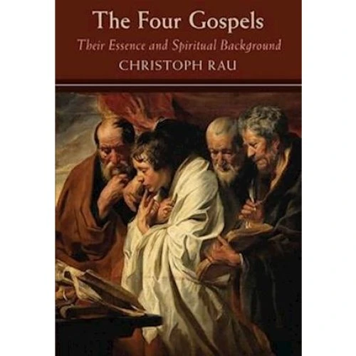 Christoph Rau: The Four Gospels - Essence and Spiritual Background