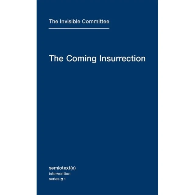 The Coming Insurrection - The Invisible Committee