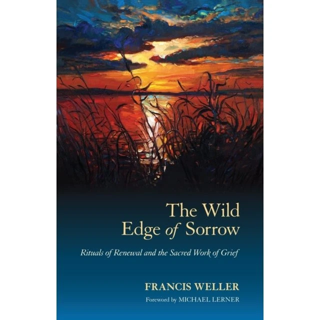 Francis Weller - The Wild Edge of Sorrow (Bog)