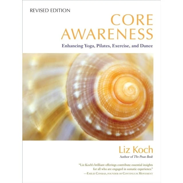 Liz Koch: Core Awareness, Revised Edition